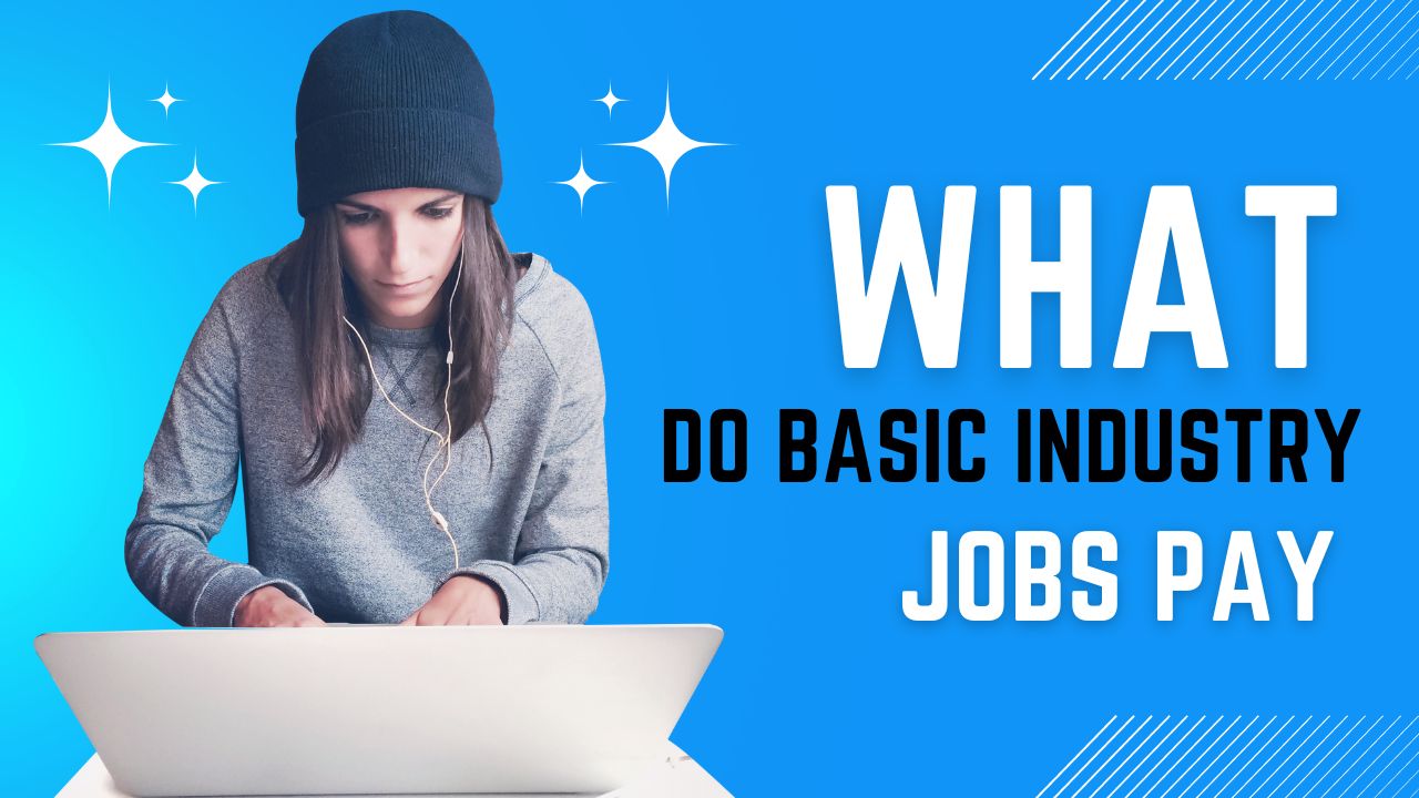 What Do Basic Industries Jobs Pay